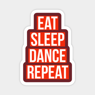 eat sleep dance repeat Magnet