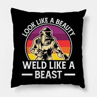 Look Like A Beauty Weld Like A Beast T Shirt For Women Men Pillow