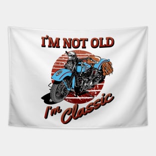 I'm not old, I'm classic, vintage motorcycle, classic bike Tapestry