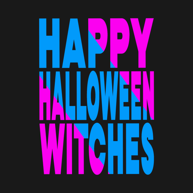 Happy Halloween witches by Evergreen Tee