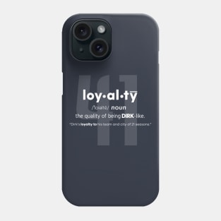 LOYALTY - Dirk Nowitzki Phone Case