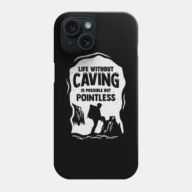 Funny Caving Spelunking Potholing Caver Gift Phone Case by Dolde08