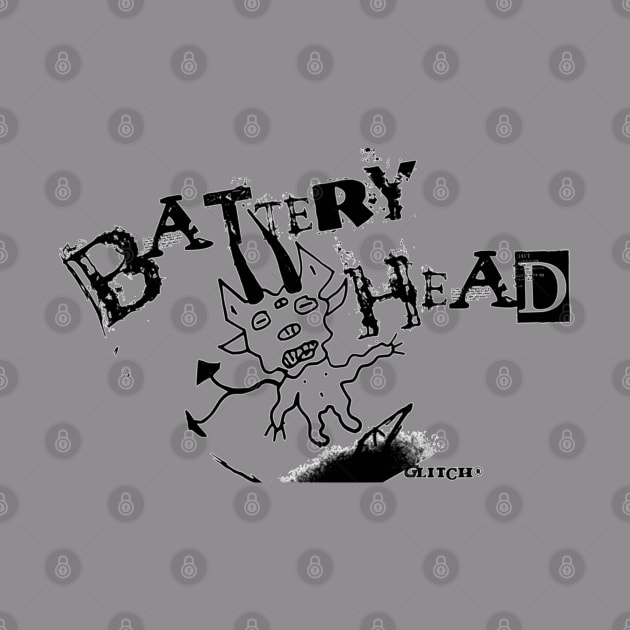 Battery Heads Unite! by Glitch