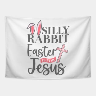 Bunny Ears Silly Rabbit Easter Is For Jesus Christian Easter Day Tapestry