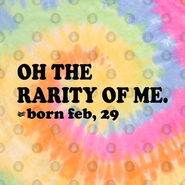 oh the rarity of me, born feb 29 by mdr design