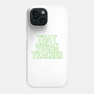 That Vegan Teacher Phone Case