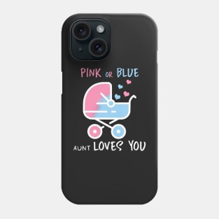 Pink or blue aunt loves you Phone Case