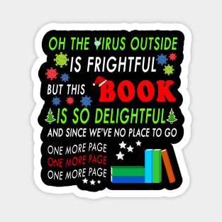 OH THE VIRUS OUTSIDE IS FRIGHTFUL - BEST CHRISTMAS GIFT FOR BOOK LOVERS Magnet