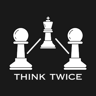 Chess Think Twice Checkmate Tournament Pieces T-Shirt