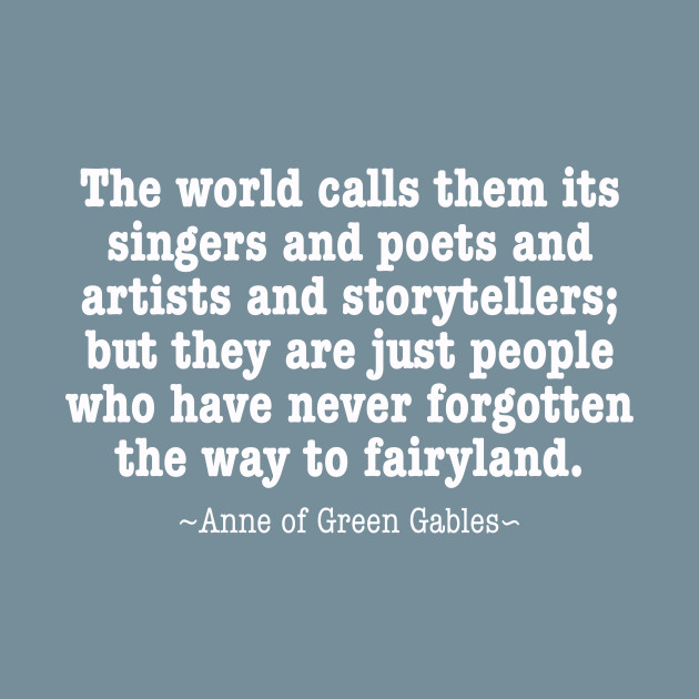 Discover Anne of Green Gables - Fairyland Quote - Version 2 - Anne Of Green Gables - T-Shirt