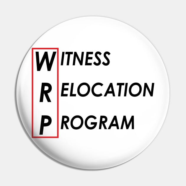 Witness Relocation Program (Black Text) Pin by Roufxis