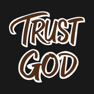 Trust God T-Shirt