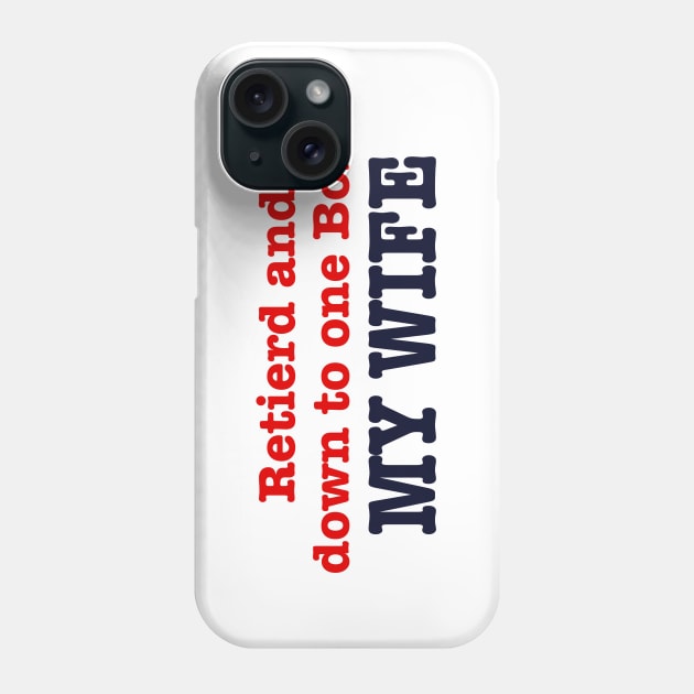 My wife, my boss Phone Case by TheCosmicTradingPost