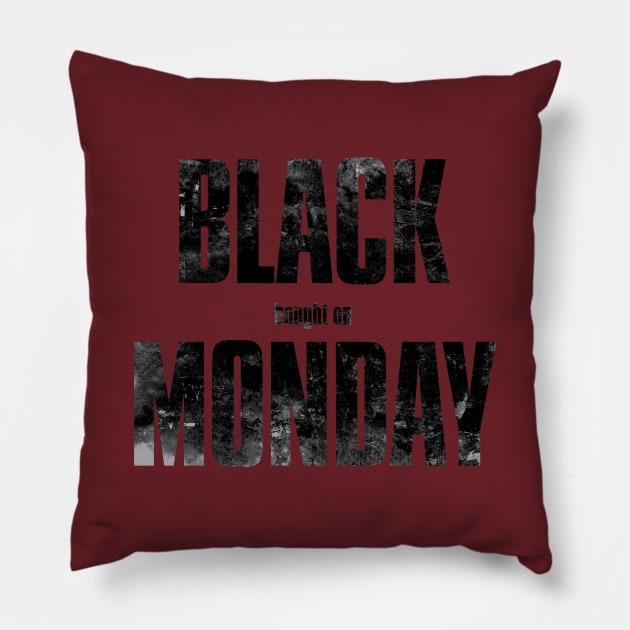 bought on Black Monday Pillow by ElArrogante