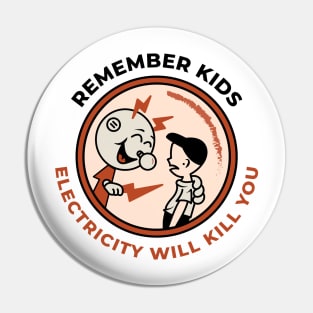 Kilowatt - Electricity will kill you Pin