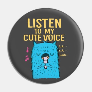 listen to my cute voice Pin