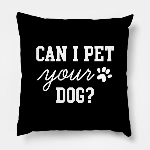 Can I Pet Your Dog Pillow by LuckyFoxDesigns