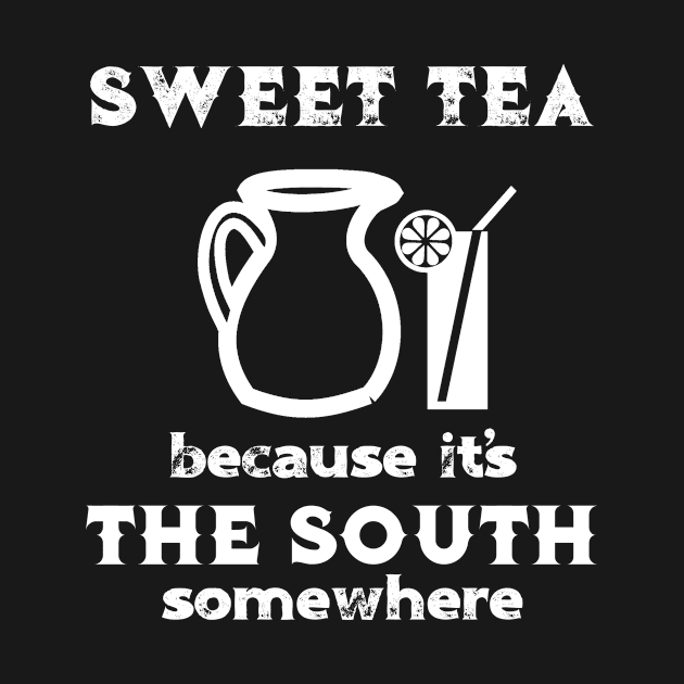 Sweet Tea Because It's the South Somewhere by MisterMash