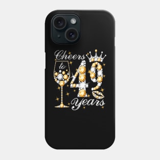 Cheers To 49 Years Old Happy 49th Birthday Queen Drink Wine Phone Case