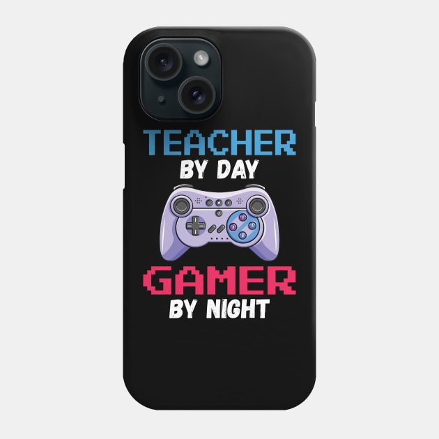 Teacher By Day Gamer By Night Phone Case by DragonTees