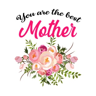 You are the best mother T-Shirt