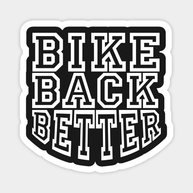 Bike Back Better White T-Shirt Magnet by coolville