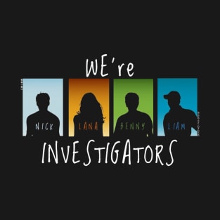 We're Investigators T-Shirt