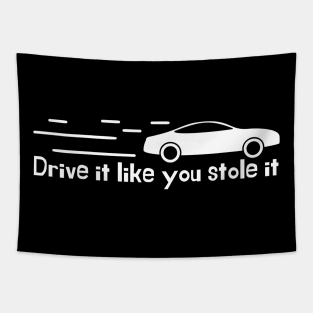 Drive it Like You Stole It: Unleashing the Power of Your Car Tapestry