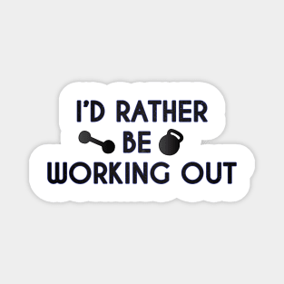 I Would Rather Be Working Out Magnet