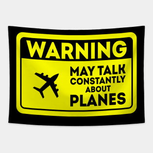 Warning May Talk Constantly About Planes Tapestry