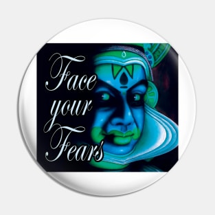 FACE YOUR FEARS Pin