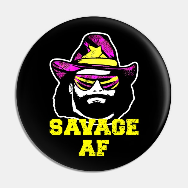 Savage Af // Macho Man // 80s Pin by Kiranamaraya