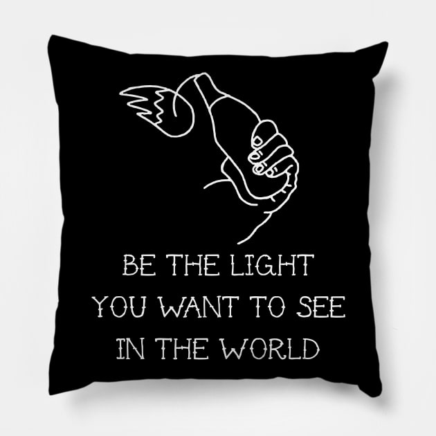 be the light you want to see on the world Pillow by remerasnerds