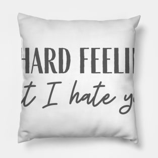 No Hard Feelings Pillow