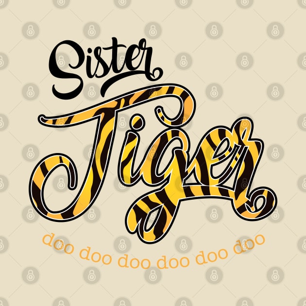 Sister Tiger - Doo Doo Doo by MandaTshirt