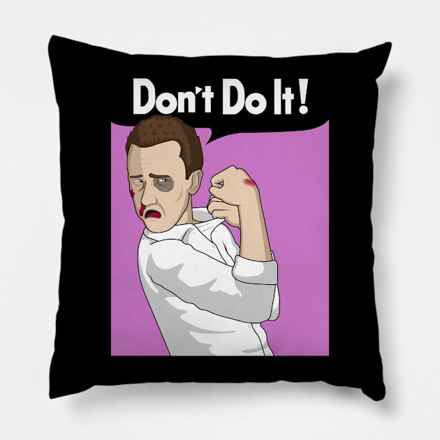 Don't Do It! Pillow by Raffiti