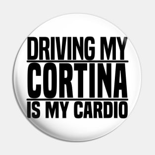 Driving my Cortina is my cardio Pin