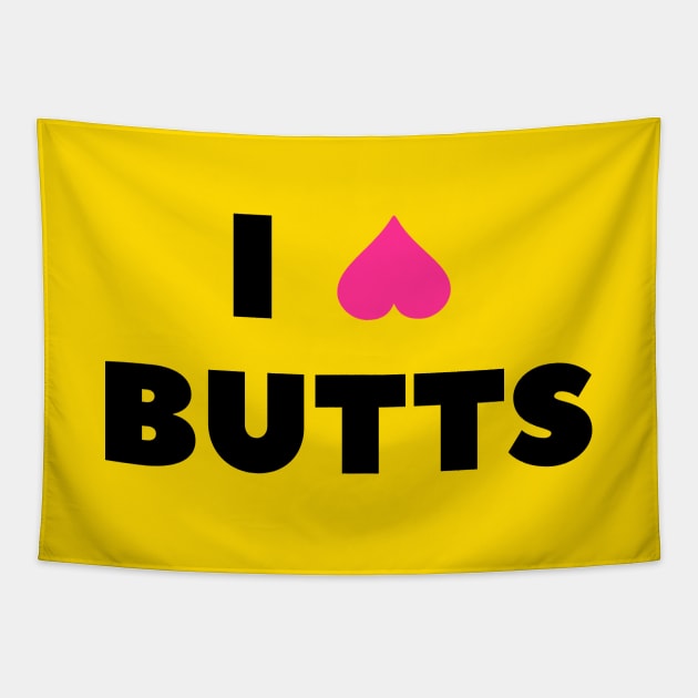 I (heart) Butts Tapestry by VDUBYA