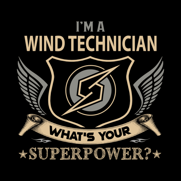 Wind Technician T Shirt - Superpower Gift Item Tee by Cosimiaart