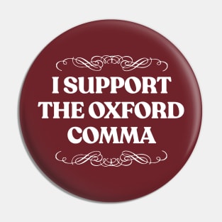 I Support The Oxford Comma Pin