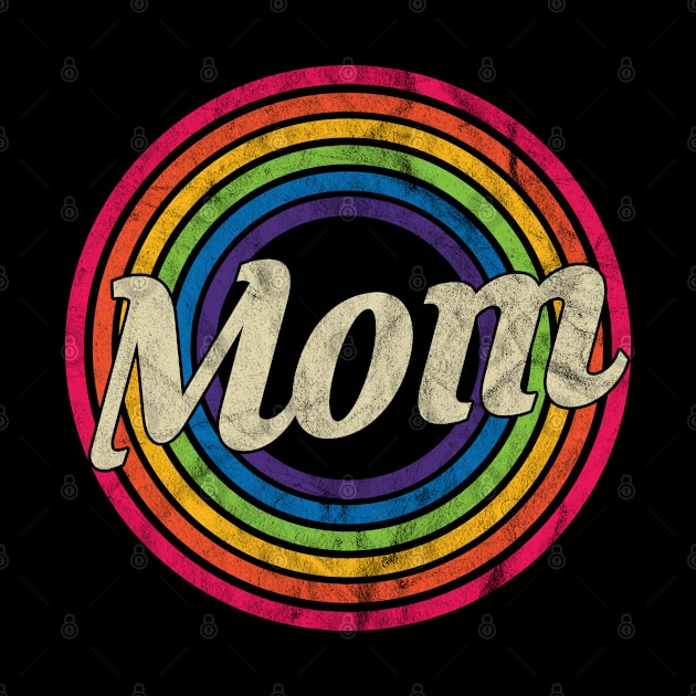 Mom - Retro Rainbow Faded-Style by MaydenArt