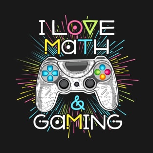 Gamer I Love Math and Video Games Gaming T-Shirt