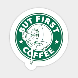 But First Coffee Tink Edition Magnet