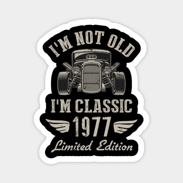 I'm Classic Car 45th Birthday Gift 45 Years Old Born In 1977 Magnet by Penda