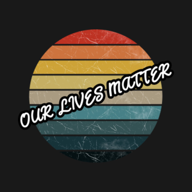 All lives matter - All Lives Matter - T-Shirt | TeePublic