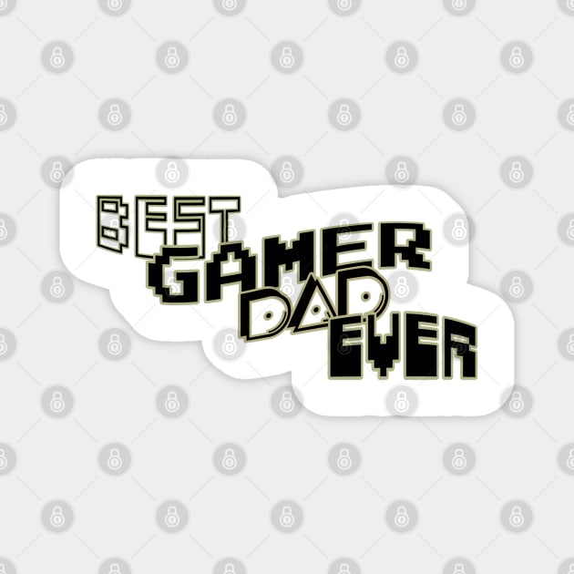 Best gamer dad ever Magnet by Sarcastic101