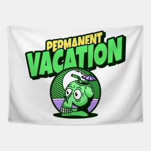 Permanent vacation Tapestry