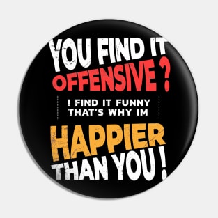 Offensive Adult Humor ~ You Find It Offensive I Find It Funny Sarcastic Sayings Vintage Pin