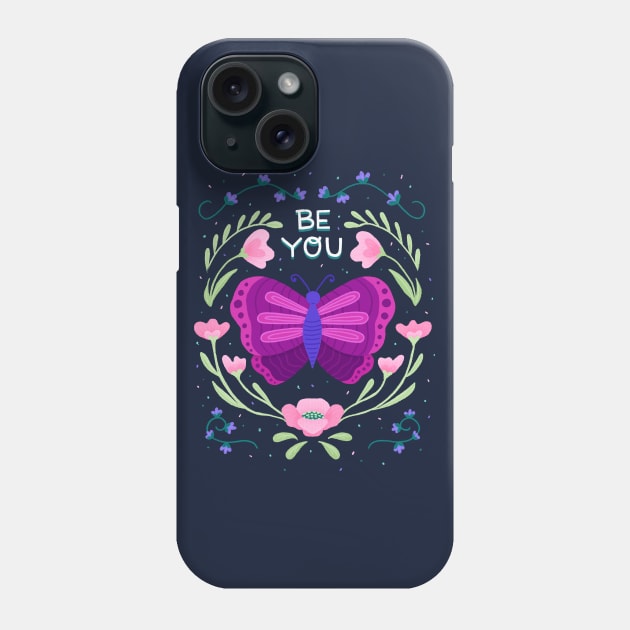 Be You Butterfly and Flowers - Hand Lettering Phone Case by By Erika with a K