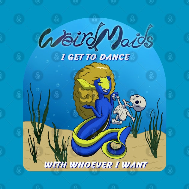 Weirdmaids - I get to dance with whoever I want by JuditangeloZK